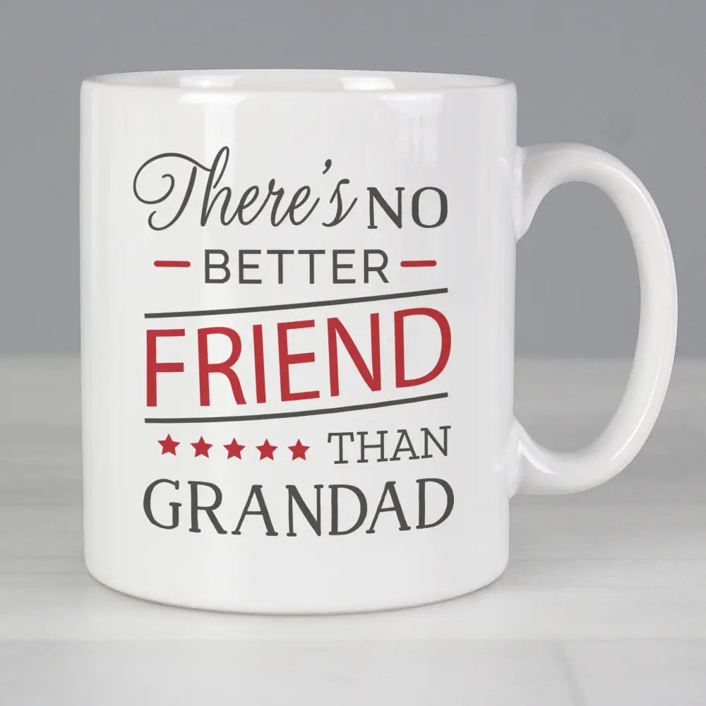 Mugs Personalised 'No Better Friend Than Grandad' Mug