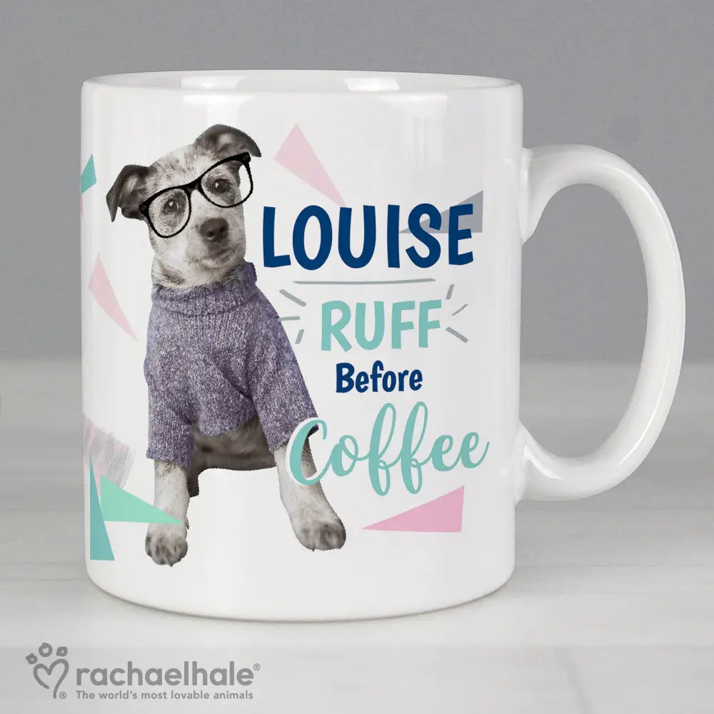 Mugs Personalised Rachael Hale 'Ruff Before Coffee' Dog Mug